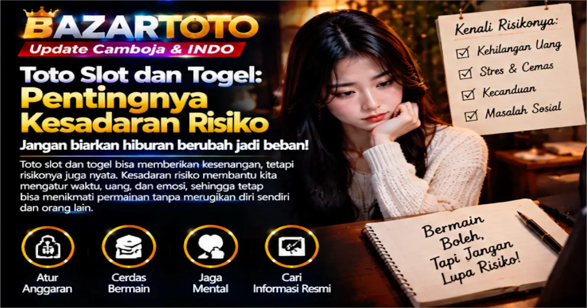 Bazartoto Togel dan Mesin Slot Kenali Dampak Sebelum Mengambil Risiko