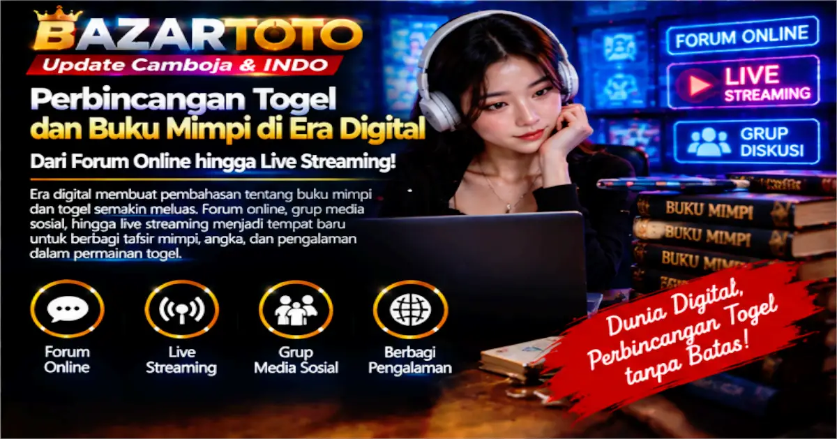 Bazartoto Literasi Digital untuk Memahami Togel dan Mesin Slot